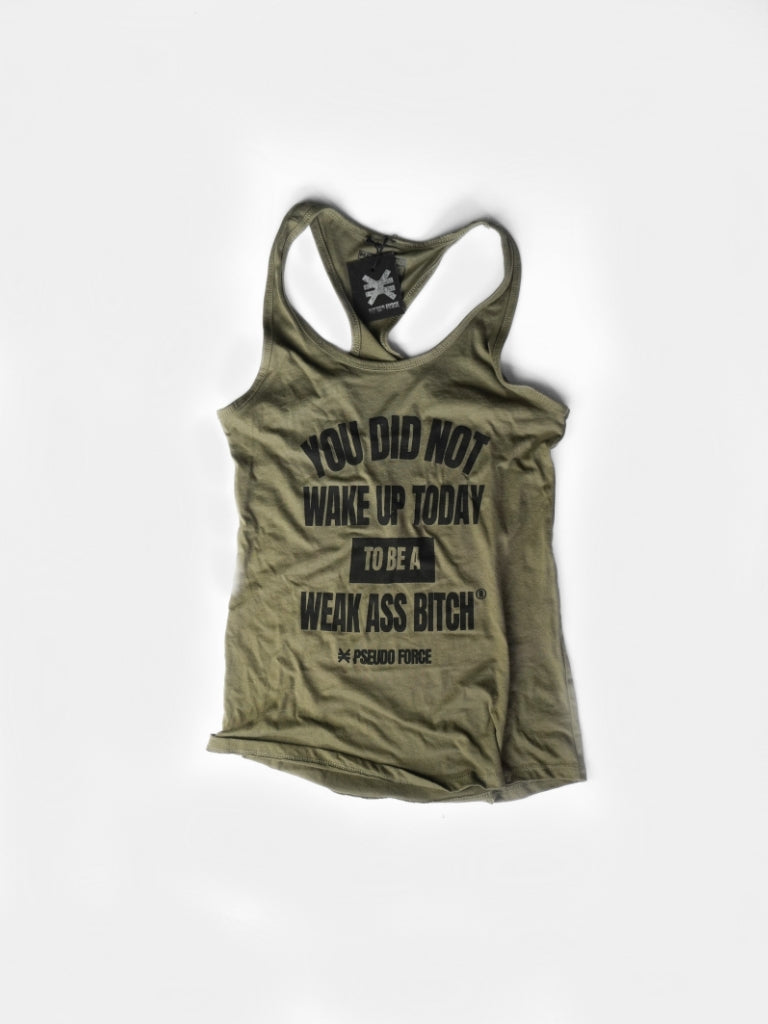 YOU DID NOT WAKE UP TODAY TO BE A WEAK ASS BITCH® WOMEN'S TANK TOP