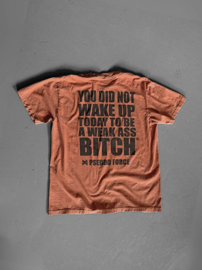 WEAK ASS BITCH BURNT ORANGE TEE