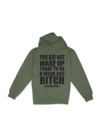 YOU DID NOT WAKE UP TODAY TO BE A WEAK ASS BITCH® GREEN ZIP HOODIE