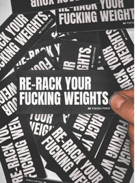 RE-RACK YOUR FUCKING WEIGHTS STICKER