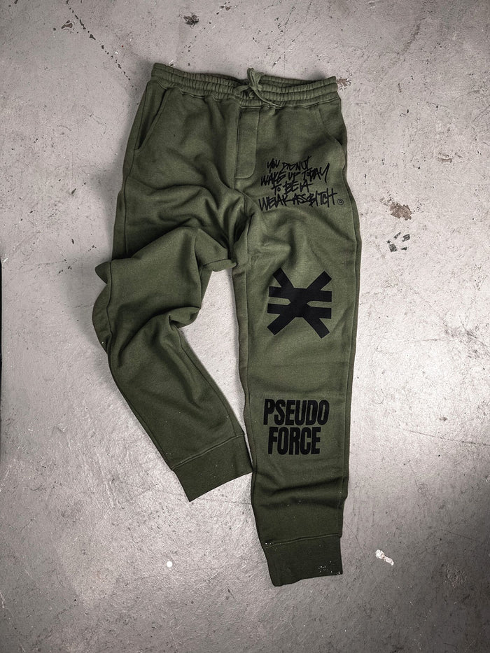 YOU DID NOT WAKE UP TODAY TO BE A WEAK ASS BITCH® OD GREEN SWEATPANTS